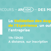 Webinaire : “La validation des acquis de l’expérience (VAE), un outil pour l’entreprise”